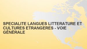 SPECIALITE LANGUES LITTERATURE ET CULTURES ETRANGERES VOIE GNRALE