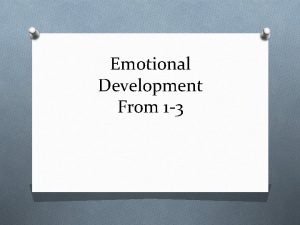 Emotional Development From 1 3 Emotional Patterns O