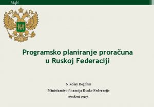 Programsko planiranje prorauna u Ruskoj Federaciji Nikolay Begchin