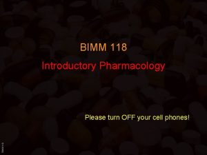 BIMM 118 Introductory Pharmacology BIMM 118 Please turn