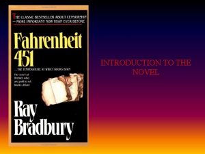 INTRODUCTION TO THE NOVEL Ray Bradburys Fahrenheit 451