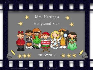 Mrs Herrings Hollywood Stars 2016 2017 Welcome to