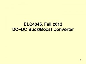 ELC 4345 Fall 2013 DCDC BuckBoost Converter 1