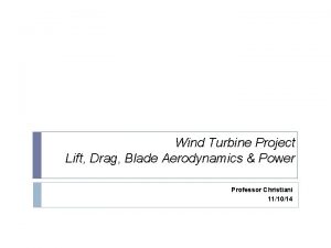 Wind Turbine Project Lift Drag Blade Aerodynamics Power