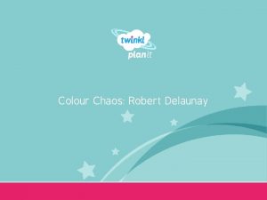Colour Chaos Robert Delaunay Year One Robert Delaunay