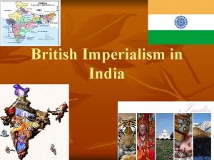British Imperialism in India India Great Britain in
