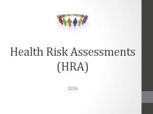 Health Risk Assessments HRA 2016 Health Risk Assessments