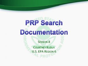 PRP Search Documentation SESSION 8 COURTNEY KUDLA U