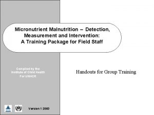 Micronutrient Malnutrition Detection Measurement and Intervention A Training