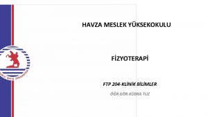 HAVZA MESLEK YKSEKOKULU FZYOTERAP FTP 204 KLNK BLMLER