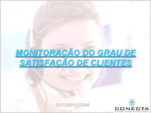 MONITORAO DO GRAU DE SATISFAO DE CLIENTES OUTUBRO