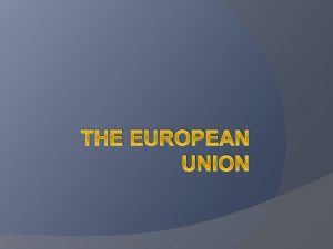 THE EUROPEAN UNION VOCABULARY European Coal and Steel