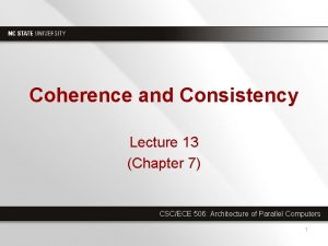 Coherence and Consistency Lecture 13 Chapter 7 CSCECE