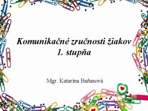 Komunikan zrunosti iakov 1 stupa Mgr Katarna Baasov