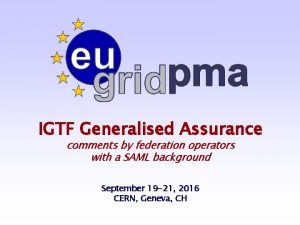 IGTF Generalised Assurance comments by federation operators with