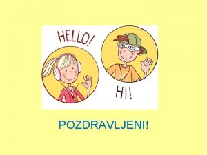 POZDRAVLJENI E DOLGO SE NISMO VIDELI IN POZDRAVILI