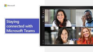 Staying connected with Microsoft Teams Microsoft Teams growing