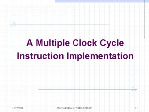 A Multiple Clock Cycle Instruction Implementation 12192021 coursecpeg