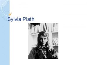Sylvia Plath Social and Cultural Context Plath attended