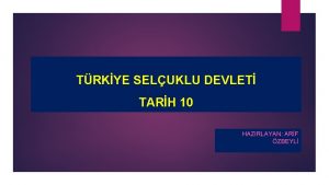 TRKYE SELUKLU DEVLET TARH 10 HAZIRLAYAN ARF ZBEYL