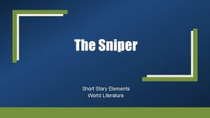 The Sniper Short Story Elements World Literature Setting