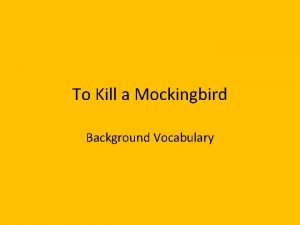To Kill a Mockingbird Background Vocabulary A period
