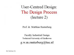 UserCentred Design The Design Process lecture 2 Prof