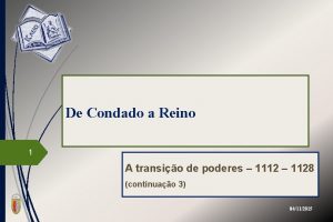 De Condado a Reino 1 A transio de