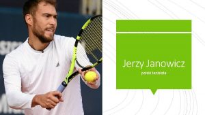 Jerzy Janowicz polski tenisista Jego pene imi to