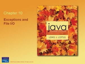 Chapter 10 Exceptions and File IO Exceptions Exception Chapter 10 Exceptions and File IO Exceptions Exception