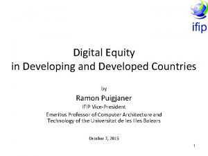 Digital Equity in Developing and Developed Countries by