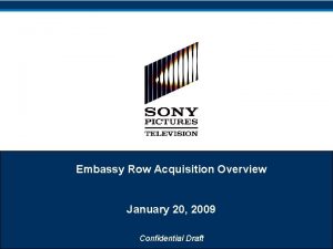 Embassy Row Acquisition Overview January 20 2009 Confidential