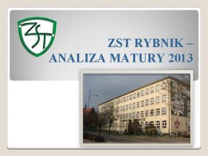 ZST RYBNIK ANALIZA MATURY 2013 W wojewdztwie lskim