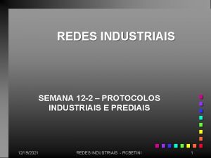 REDES INDUSTRIAIS SEMANA 12 2 PROTOCOLOS INDUSTRIAIS E