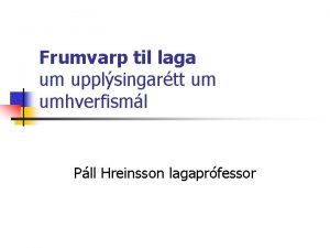 Frumvarp til laga um upplsingartt um umhverfisml Pll