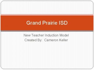 Grand Prairie ISD New Teacher Induction Model Created