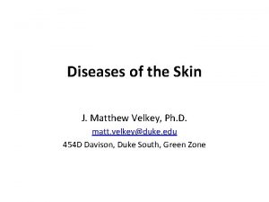 Diseases of the Skin J Matthew Velkey Ph