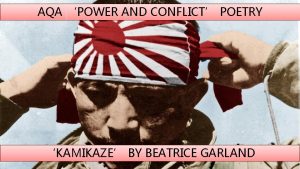 AQA POWER AND CONFLICT POETRY KAMIKAZE BY BEATRICE