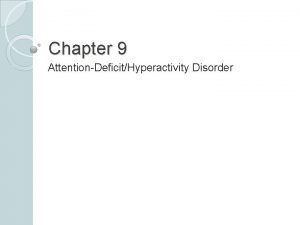 Chapter 9 AttentionDeficitHyperactivity Disorder AttentionDeficitHyperactivity Disorder Diagnosis Other