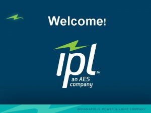 Welcome IPL Overview Founded in 1927 Acquired by