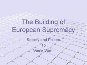 The Building of European Supremacy Society and Politics