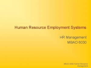 Human Resource Employment Systems HR Management MBAO 6030