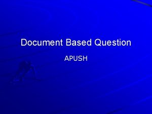 Document Based Question APUSH Steps Directions Follow the