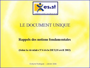 LE DOCUMENT UNIQUE Rappels des notions fondamentales Selon