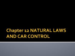 Chapter 12 NATURAL LAWS AND CAR CONTROL CENTER