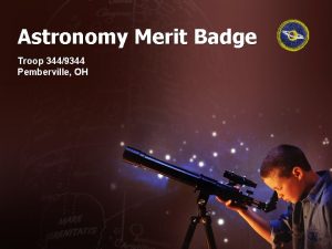 Astronomy Merit Badge Troop 3449344 Pemberville OH Astronomy