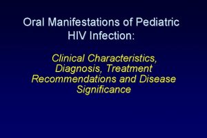 Oral Manifestations of Pediatric HIV Infection Clinical Characteristics