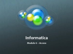 Informatica Modulo 6 Access DBMS Data Base Management
