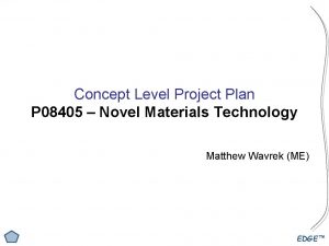 Concept Level Project Plan P 08405 Novel Materials