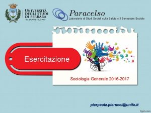 Esercitazione Sociologia Generale 2016 2017 pierpaola pierucciunife it